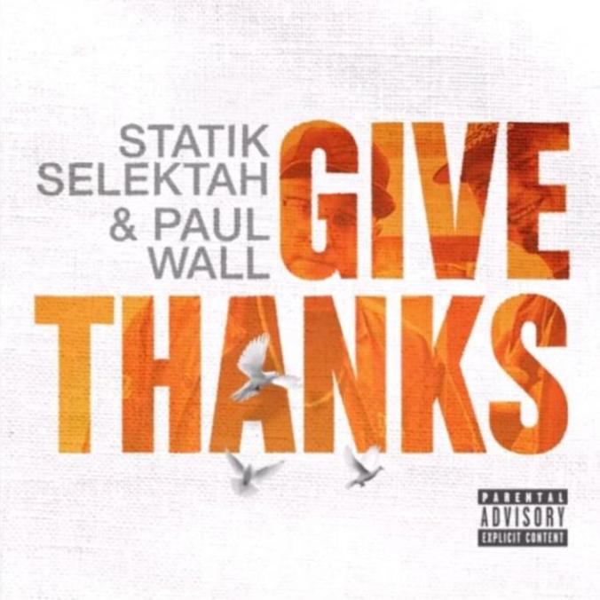 Statik Selektah & Paul Wall - Give Thanks